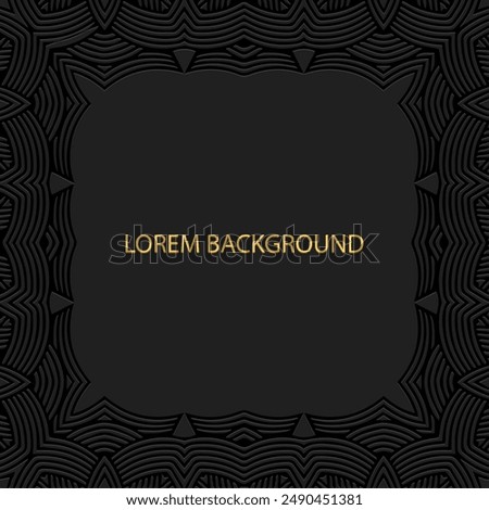 Embossed black lorem background, cover design, banner, logo. Place for text, frame. Geometric tribal 3D pattern. Ethnic ornaments, mandala, handmade East, Asia, India, Mexico, Aztec, Peru.