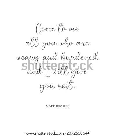 Come to me all you who are weary and burdened and I will give you rest, Matthew 11:28, bible verse printable, Christian card, scripture poster, Home wall decor, Christian banner, vector illustration Сток-фото © 