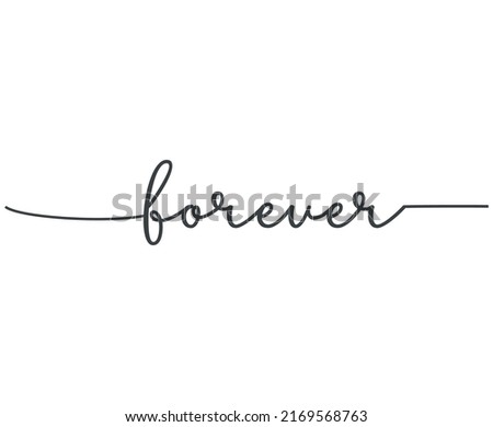 Forever, Wall print art, Forever sign, Inspirational quote, Modern Art Poster, Minimalist Print, Home wall decor, cute text on white background, nice card, modern banner, vector illustration