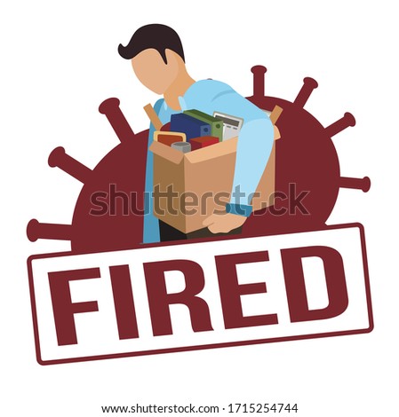 Fired and dismissed man red from job. Dismissal, layoff, severance, termination in case of coronavirus or virus COVID-19. Unemployed jobless benefit. Boss dismissed employee. Flat vector illustration.