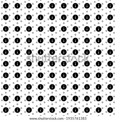 Square seamless background pattern from black info symbols are different sizes and opacity. The pattern is evenly filled. Vector illustration on white background