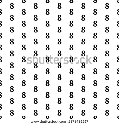 Square seamless background pattern from black number eight symbols. The pattern is evenly filled. Vector illustration on white background