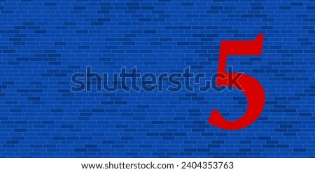 Blue Brick Wall with large red number five symbol. The symbol is located on the right, on the left there is empty space for your content. Vector illustration on blue background