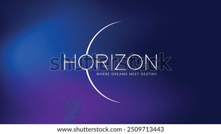 The Horizon logo represents the limitless possibilities and opportunities that lie ahead