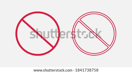 Vector stop sign icon. Red no entry sign. No sign, red warning isolated. Prohibition Icon. Circle with a slash. Ban symbol. Cancel, delete, embargo, exit, interdict. Outline and filled icons set