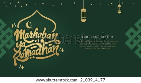 Marhaban Ya Ramadhan Greeting with hand lettering calligraphy and illustration. translation: 'Welcome Ramazan, Muslim holy month'. Islamic greeting background can use for Eid Mubarak Stok fotoğraf © 