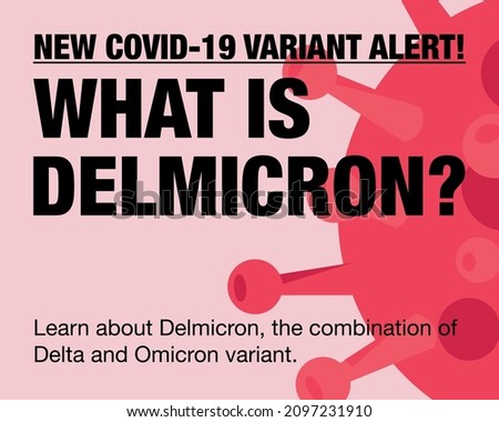 What is Delmicron? Banner explaining the Covid 19 delmicron variant.