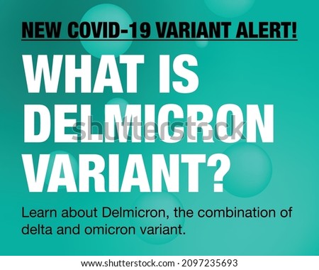 What is Delmicron Variant? Banner explaining the Covid 19 delmicron variant.