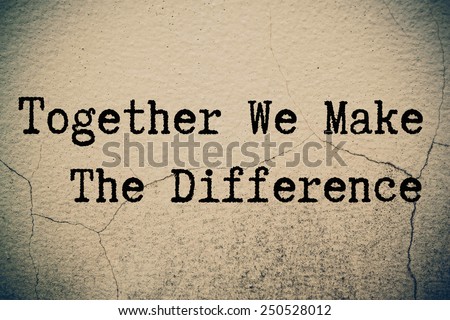 together we make the difference concept on wall