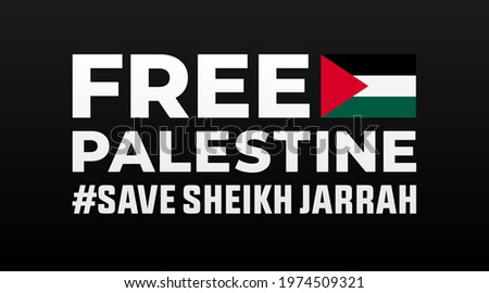 Free Palestine, save sheikh Jarrah  modern creative banner, sign, design concept, social media post with white text and Palestine flag on a black abstract background