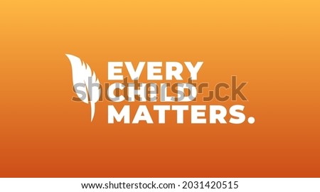 national day of truth and reconciliation, every child matters modern creative banner, design concept, social media post with white text on an orange background 