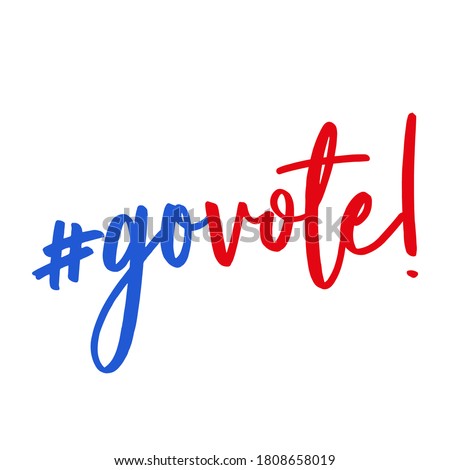Go vote - vector illustration. Hand drawn lettering quote. Vector illustration. Go vote 2020 text for presidential Election of USA Campaign. Badge United States lection vote.