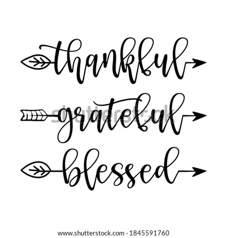 Thankful Grateful Blessed - Inspirational Thanksgiving day handwritten quote, lettering message. Hand drawn phrase. Handwritten modern brush calligraphy. For social media, posters, cards. Give thanks!