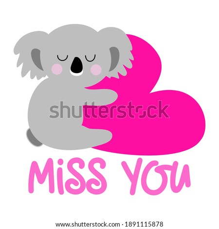 I miss you - Cute australian coala bear with lovely heart. Funny doodle animal. Hand drawn lettering for Valentine's Day greetings cards, invitations. Love you.