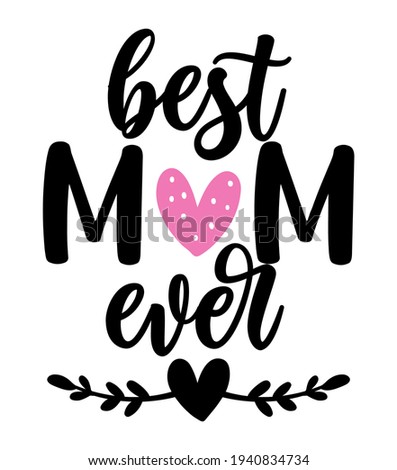 Best mom ever - Happy Mothers Day lettering. Handmade calligraphy vector illustration. Mother's day card with crown.  Good for t shirt, mug, scrap booking, posters, textiles, gifts. Stock fotó © 