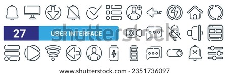 set of 27 outline web user interface icons such as bell, monitor, arrow down, left arrow, chat box, play, battery, ting vector thin line icons for web design, mobile app.