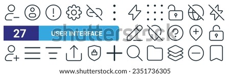 set of 27 outline web user interface icons such as user, profile, alert, menu, location off, burger menu, search, bookmark vector thin line icons for web design, mobile app.