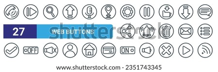 set of 27 outline web web buttons icons such as contact, next, search, pause, notification, off, on, wifi vector thin line icons for web design, mobile app.