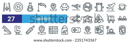 set of 27 outline web airport icons such as runway, heliport, luggage, no smoking, hangar, flight, plane ticket, plane window vector thin line icons for web design, mobile app.