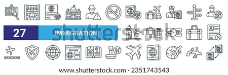 set of 27 outline web immigration icons such as identification, border, document, vacation, luggage, shield, plane, naturalization vector thin line icons for web design, mobile app.