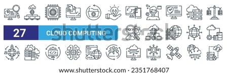 set of 27 outline web cloud computing icons such as monitoring, infrastructure, quantum computing, virtualization, hosting, data center, cloud computing, disaster recovery vector thin line icons for