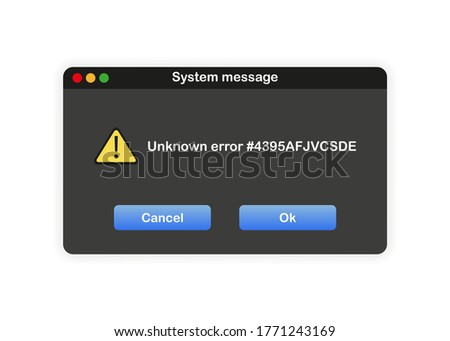 Window of user Interface. System message template unknown error on white background. Vector illustration.