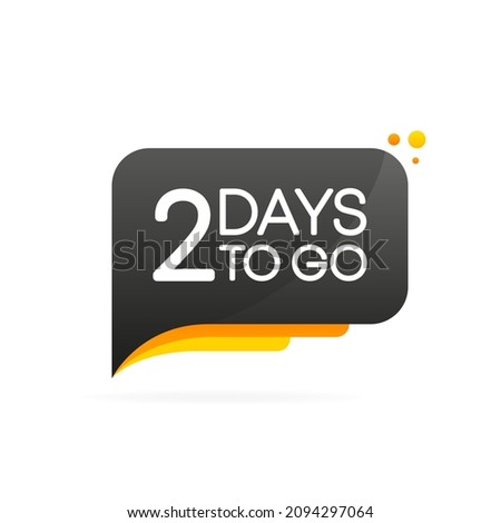 Banner with 2 days left. Speech bubble. Banner for business, marketing and advertising. Vector illustration.