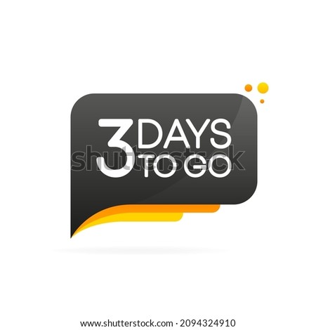 Banner with 3 days left. Speech bubble. Banner for business, marketing and advertising. Vector illustration.