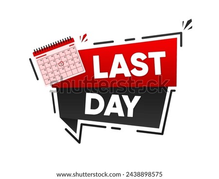 Last day countdown banner. Calendar and retractable banner. Calendar Reminder. Reminder date concept. Vector illustration.