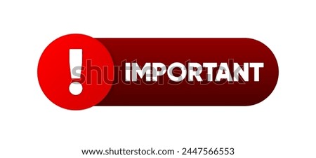 Important Label. Important attention notice banner. Attention please. Vector illustration.