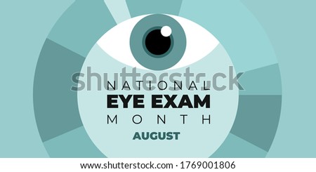 National Eye Exam Month in August. Vector banner, medical poster with text for social media. Noted in the United States. Eye logo, iris for eye clinics and ophthalmology