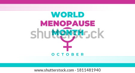 WORLD MENOPAUSE MONTH. Vector banner, card for social networks and media. Poster about the health of women in old age. October is menopause awareness month