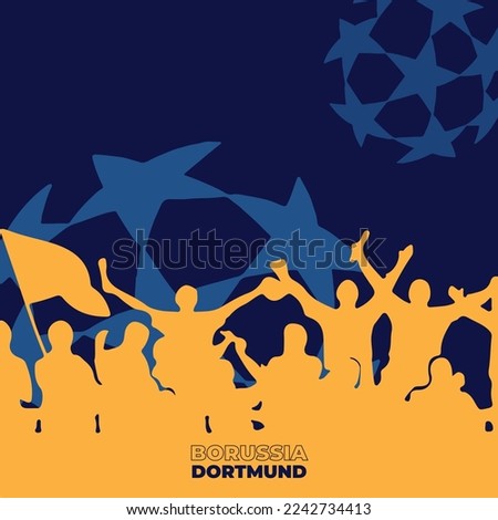 Borrusia Dortmund fans soccer silhouette with Star background modern vector template. UEFA Champions League. Premier League. Bundesliga. BVB 09. Europa League. FA Cup. Serie A. Barcelona. Real madrid