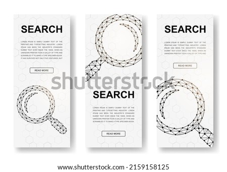 Set of three Magnifying glass polygonal vertical banners. 3d Loupe low poly symbols with connected dots. Vertical illustration for homepage design.