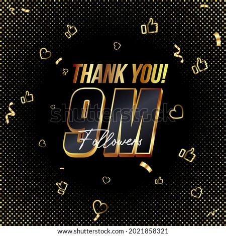Thank you 9M or Nine million followers 3d Gold and Black Font and confetti. Vector illustration of 3d numbers for social media 9000000 followers, Thanks, blogger celebrates subscribers, likes