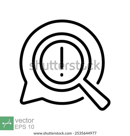 Censored content identifying icon. Simple outline style. Exclamation sign and magnifier glass, chat message alert concept. Thin line vector illustration isolated on white background. EPS 10.