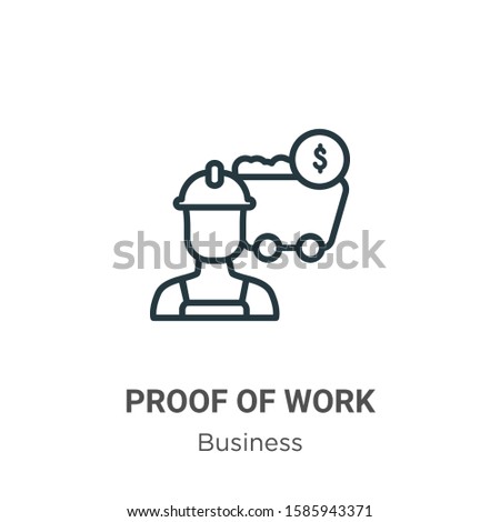 Proof of work outline vector icon. Thin line black proof of work icon, flat vector simple element illustration from editable business concept isolated on white background