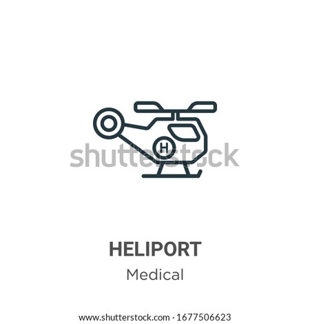 Heliport outline vector icon. Thin line black heliport icon, flat vector simple element illustration from editable medical concept isolated stroke on white background