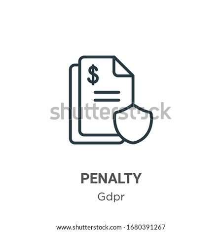 Penalty outline vector icon. Thin line black penalty icon, flat vector simple element illustration from editable gdpr concept isolated stroke on white background