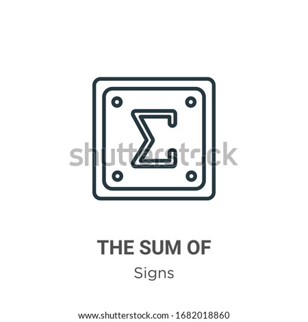 The sum of outline vector icon. Thin line black the sum of icon, flat vector simple element illustration from editable signs concept isolated stroke on white background