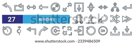 set of 27 outline web arrows icons such as left curve, looping arrow, horizontal resize, vertical resize, underline up arrow, roundabout, enter left, download vector thin line icons for web design,