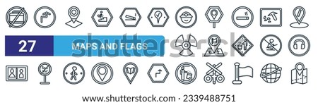 set of 27 outline web maps and flags icons such as no luggage, right reverse curve, locator, placeholder point, maps and flags, taxi stop, use dust bin, location mark on printed map vector thin line