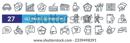 set of 27 outline web ultimate glyphicons icons such as taxi fron view, three cards, upload arrow with bar, plus button, target with circle, man on motorbike, phone call outcoming, message ballon