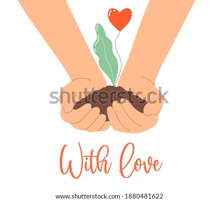 Hands hold plant of love color illustration. Vector plant grows with heart shape flower on white background. Concept for love, charity, help, supporting, work of volunteers, ecology. Valentine's day