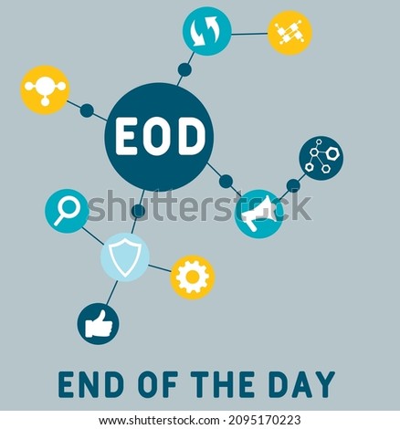 EOD - End Of the Day acronym. business concept background.  vector illustration concept with keywords and icons. lettering illustration with icons for web banner, flyer, landing