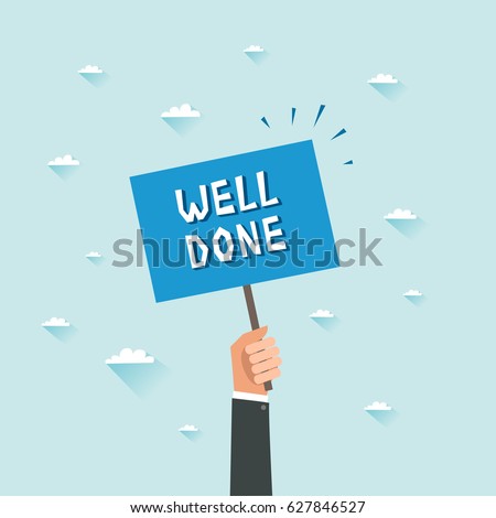 Well Done. Hand holding placard on clouds background.  Vector colorful illustration in flat design style