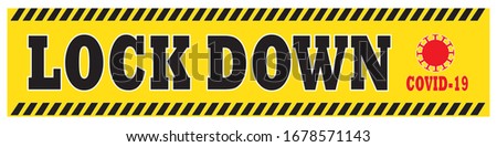 LOCKDOWN banner, as an effort to prevent the spread of the corona virus , Coronavirus pandemic puts countries on lock down. concept for virus outbreak, stay at home. Social .Distancing.