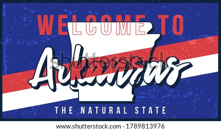 Welcome to Arkansas vintage rusty metal sign vector illustration. Vector state map in grunge style with Typography hand drawn lettering.