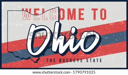 Welcome to ohio vintage rusty metal sign vector illustration. Vector state map in grunge style with Typography hand drawn lettering