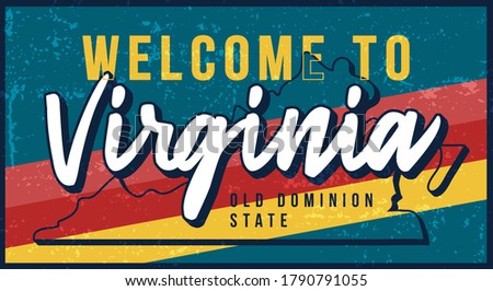 Welcome to virginia vintage rusty metal sign vector illustration. Vector state map in grunge style with Typography hand drawn lettering